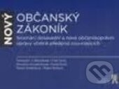 Nový Občanský zákoník (Srovnání dosavadní a nové občanskoprávní úpravy včetně předpisů souvisejicích) - kniha z kategorie Občanské právo