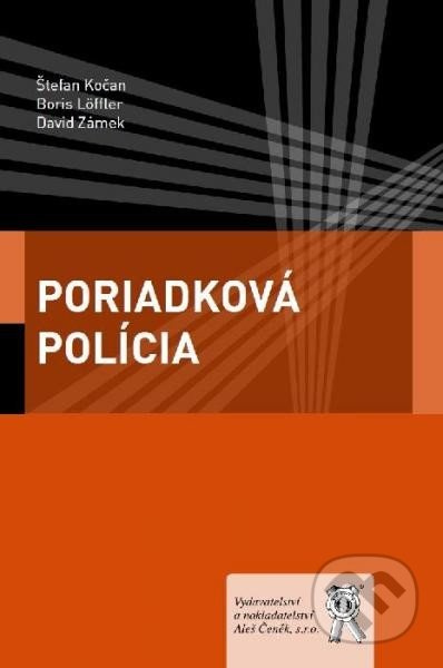 Poriadková polícia - Boris Löffler, David Zámek, Štefan Kočan - kniha z kategorie Správní právo