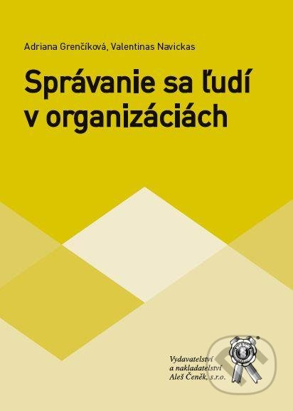 Správanie sa ľudi v organizáciách - Adriana Grenčíková, Valentinas Navickas - kniha z kategorie Personální management