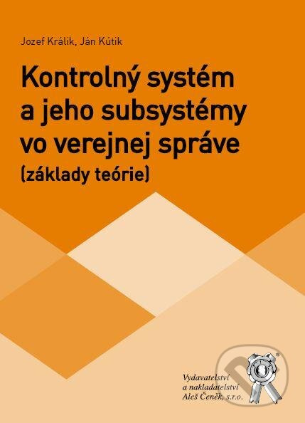 Kontrolný systém a jeho subsystémy vo verejnej správe (základy teórie) - kniha z kategorie Veřejná správa