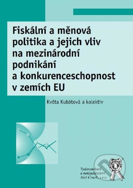 Fiskální a měnová politika a jejich vliv na mezinárodní podnikání a konkurenceschopnost v zemích EU - kniha z kategorie Ekonomie