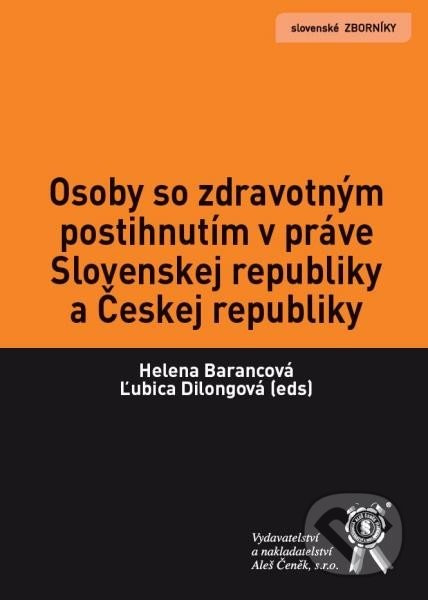 Osoby so zdravotným postihnutím v práve Slovenskej republiky a Českej republiky - kniha z kategorie Správní právo