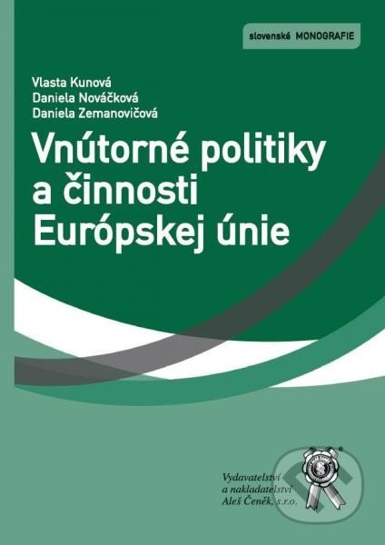 Vnútorné politiky a činnosti Európskej únie - Vlasta Kunová, Daniela Nováčková, Daniela Zemanovičová - kniha z kategorie Správní právo