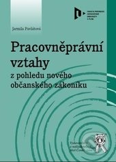 Pracovněprávní vztahy (z pohledu nového občanského zákoníku) - kniha z kategorie Personální management