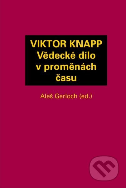 Viktor Knapp - Vědecké dílo v proměnách času - Aleš Gerloch - kniha z kategorie Trestní právo