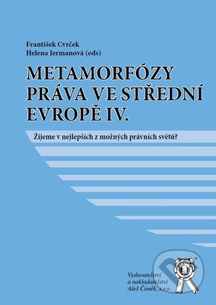 Metamorfózy práva ve střední evropě IV. (Žijeme v nejlepších z možných právních světu?) - kniha z kategorie Vysoké školy