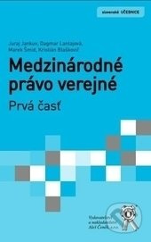Medzinárodné právo verejné (prvá časť) - Dagmar Lantajová, Juraj Jankuv, Kristián Blaškovič, Marek Šmíd - kniha z kategorie Mezinárodní právo