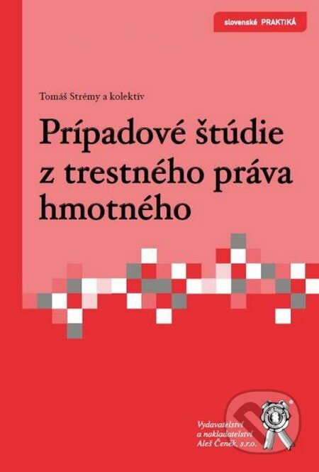 Prípadové štúdie z trestného práva hmotného - Tomáš Strémy - kniha z kategorie Právo