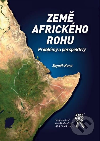 Země Afrického rohu (Problémy a perspektivy) - Zbyněk Kuna - kniha z kategorie Historie