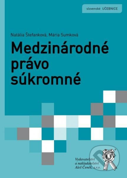 Medzinárodné právo súkromné - Mária Sumková, Natália Štefanková - kniha z kategorie Mezinárodní právo