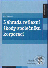 Náhrada reflexní škody společníků korporací - Aleš Rozehnal - kniha z kategorie Právo