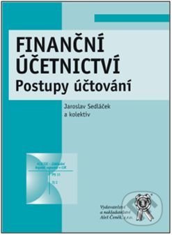 Finanční účetnictví (Postupy účtování) - Jaroslav Sedláček - kniha z kategorie Daně