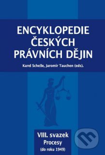 Encyklopedie českých právních dějin VIII. (svazek Procesy (do roku 1949)) - kniha z kategorie Odborné a naučné