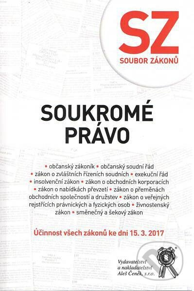 Soubor zákonů. Soukromé právo - Účinnost všech zákonů ke dni 15. 3. 2017 - kniha z kategorie Právo