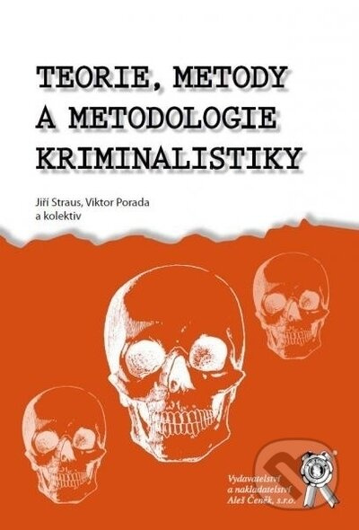 Teorie, metody a metodologie kriminalistiky - Jiří Straus, Viktor Porada - kniha z kategorie Kriminologie a kriminalistika