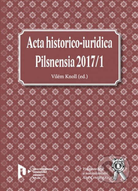 Acta historico-iuridica Pilsnensia 2017/1 - Vilém Knoll - kniha z kategorie Právo