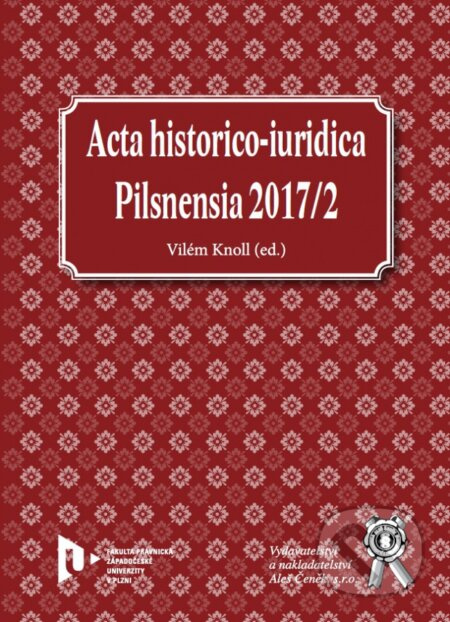 Acta historico-iuridica Pilsnensia 2017/2 - Vilém Knoll - kniha z kategorie Právo