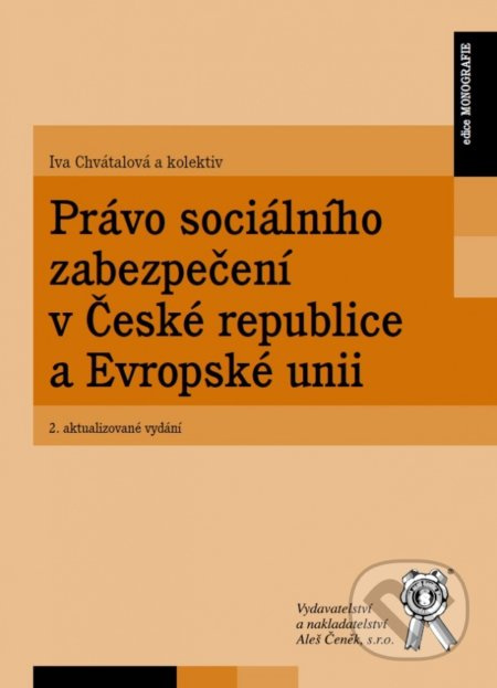 Právo sociálního zabezpečení v České republice a Evropské unii (2. aktualizované vydání) - kniha z kategorie Sociální zabezpečení