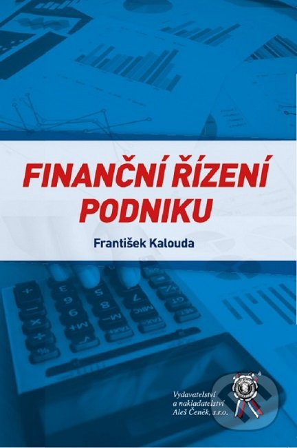 Finanční řízení podniku - František Kalouda - kniha z kategorie Finanční management