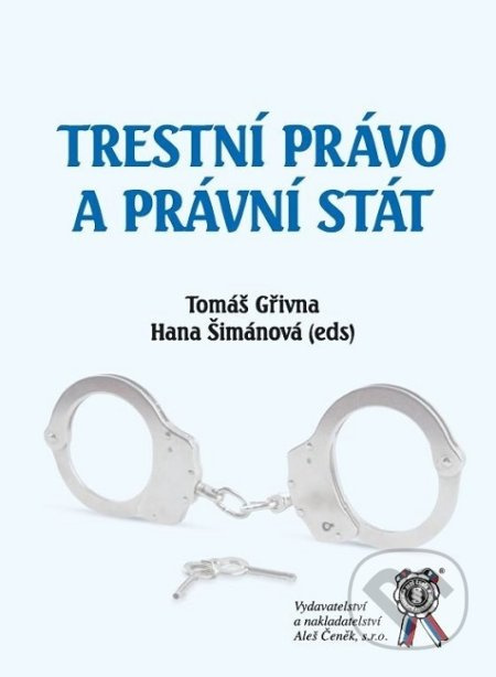 Trestní právo a právní stát - Hana Šimánová, Tomáš Gřivna - kniha z kategorie Trestní právo