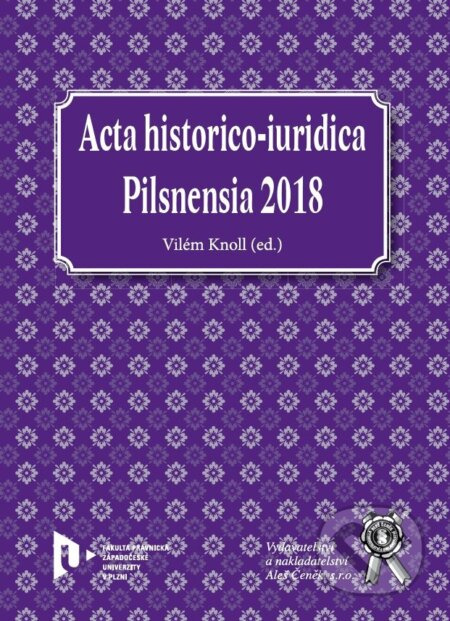 Acta historico-iuridica Pilsnensia 2018 - Vilém Knoll - kniha z kategorie Právo