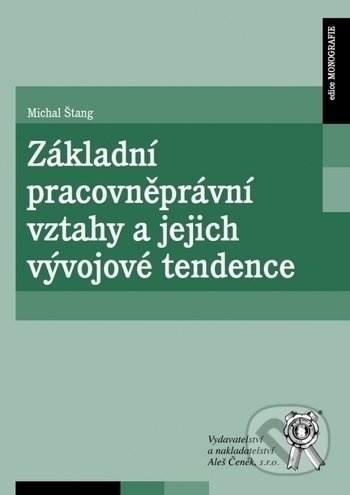 Základní pracovněprávní vztahy a jejich vývojové tendence - kniha z kategorie Pracovní právo