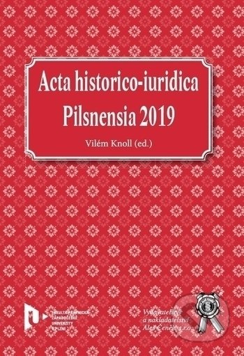 Acta historico-iuridica Pilsnensia 2019 - Vilém  Knoll - kniha z kategorie Mezinárodní právo