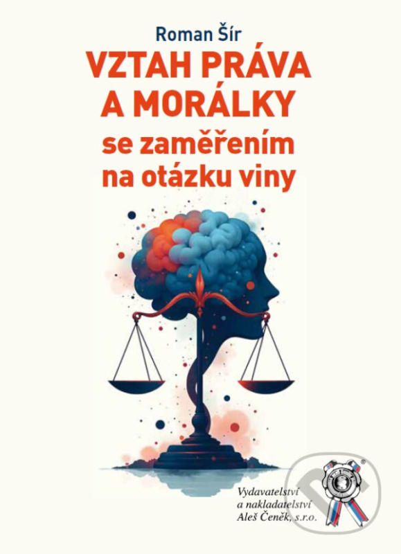 Vzťah práva a morálky se zaměřením na otázku viny - Roman Šír - kniha z kategorie Trestné právo