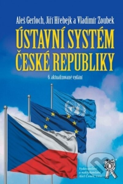 Ústavní systém České republiky - Aleš Gerloch, Jiří Hřebejk, Vladimír Zoubek - kniha z kategorie Odborné a naučné