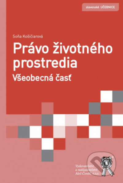 Právo životného prostredia. Všeobecná časť - Soňa Košičiarová - kniha z kategorie Právo