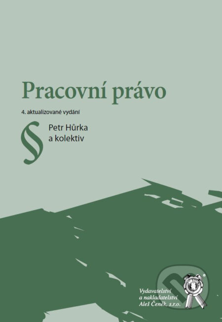 Pracovní právo - Petr Hůrka, kolektív autorov - kniha z kategorie Právo