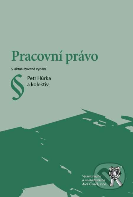 Pracovní právo - Petr Hůrka, kolektív autorov - kniha z kategorie Právo