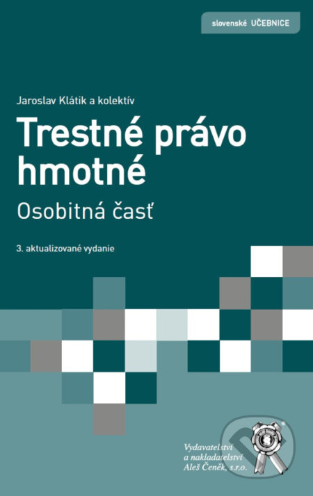 Trestné právo hmotné (Osobitná časť.) - Jaroslav Klátik, kolektív autorov - kniha z kategorie Trestní právo
