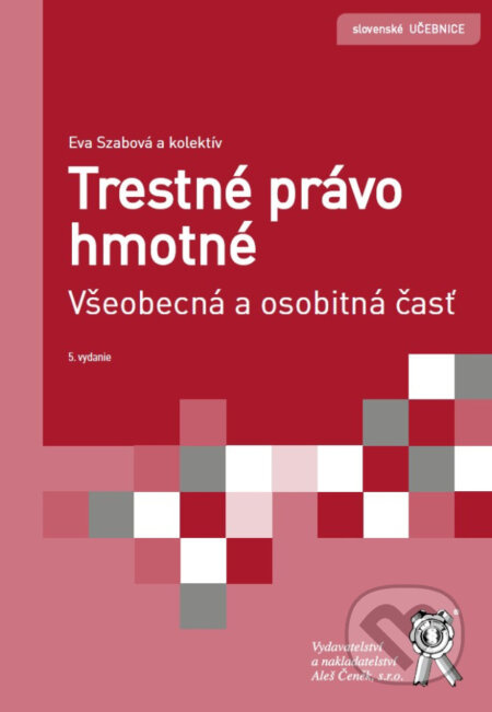 Trestné právo hmotné (Všeobecná a osobitná časť) - Eva Szabová - kniha z kategorie Trestní právo