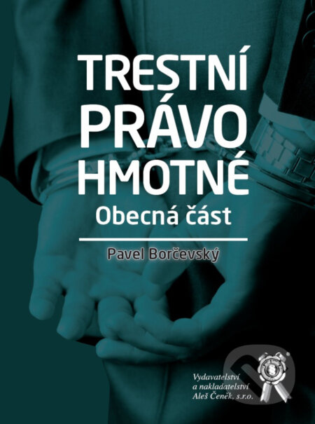Trestní právo hmotné (Obecná čásť) - Pavel Borčevský - kniha z kategorie Trestní právo