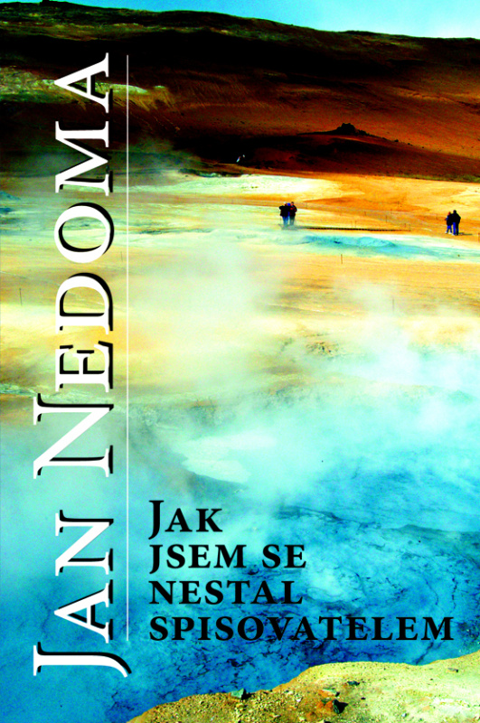 Jak jsem se nestal spisovatelem - Jan Nedoma - kniha z kategorie Beletrie