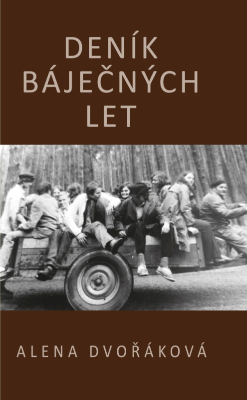 Deník báječných let - Alena Dvořáková - kniha z kategorie Životopisy