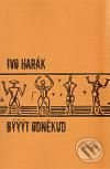Býýýt odněkud - Ivo Harák