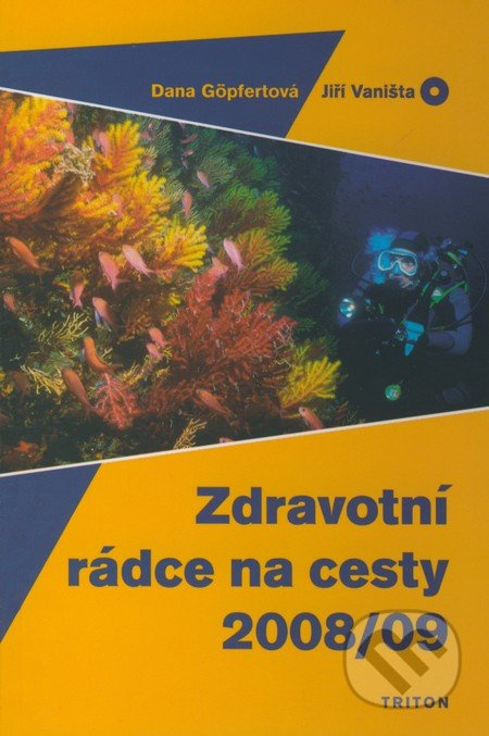 Zdravotní rádce na cesty 2008/09 - Dana Göpfertová, Jiří Vaništa - kniha z kategorie Alternativní medicína