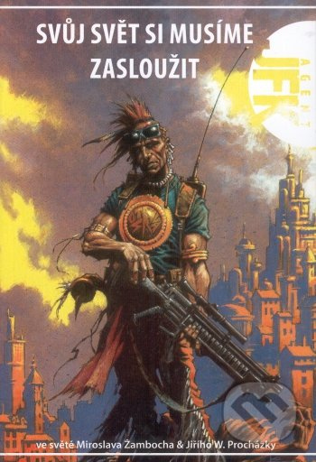 JFK Speciál - Svůj svět si musíme zasloužit (Agent JFK 2009 speciál) - kniha z kategorie Sci-fi