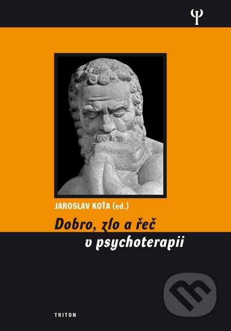 Dobro, zlo a řeč v psychoterapii - Jaroslav Koťa - kniha z kategorie Psychoterapie