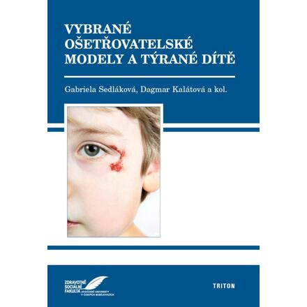 Vybrané ošetřovatelské modely a týrané dítě