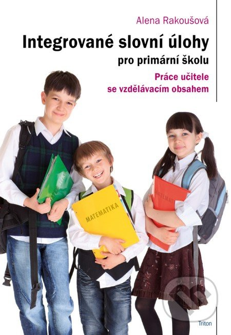 Integrované slovní úlohy pro primární školu (Práce učitele se vzdělávacím obsahem) - kniha z kategorie Pedagogika