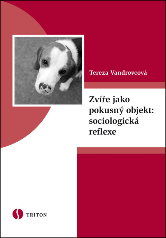Zvíře jako pokusný objekt: sociologická reflexe - Tereza Vandrovcová - kniha z kategorie Filozofie