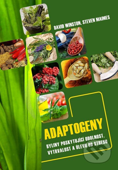 Adaptogeny (Byliny poskytující odolnost, vytrvalost a úlevu od stresu) - kniha z kategorie Zdraví a životní styl