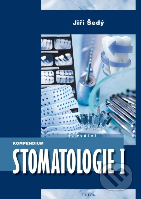 Kompendium Stomatologie I - Jiří Šedý - kniha z kategorie Stomatologie a dentální hygiena