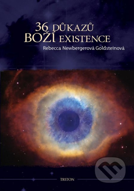 36 důkazů boží existence - Rebecca Newbergerová Goldsteinová - kniha z kategorie Náboženská literatura