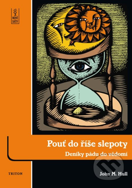 Pouť do říše slepoty - Deníky pádu do vědomí
