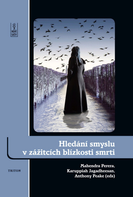 Hledání smyslu v zážitcích blízkosti smrti - Mahendra Perera