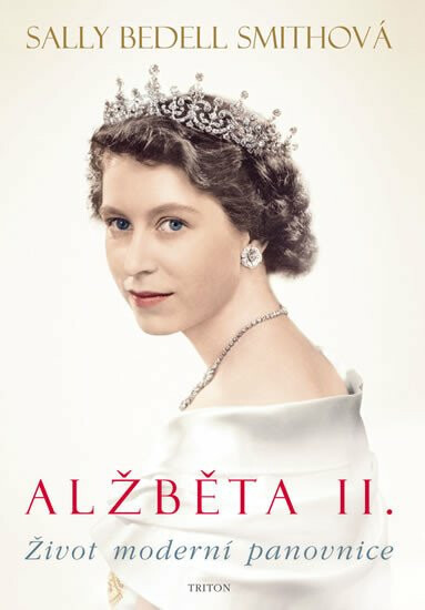 Alžběta II. - Sally Bedell Smith